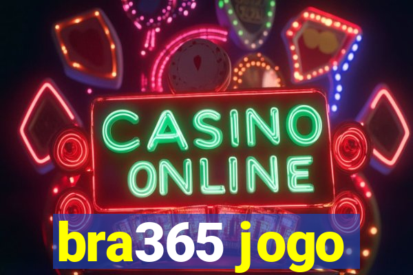 bra365 jogo